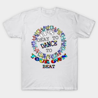 World Autism Awareness Day, It's Okay To Dance To Your Own Beat! Inspirational Quote T-Shirt